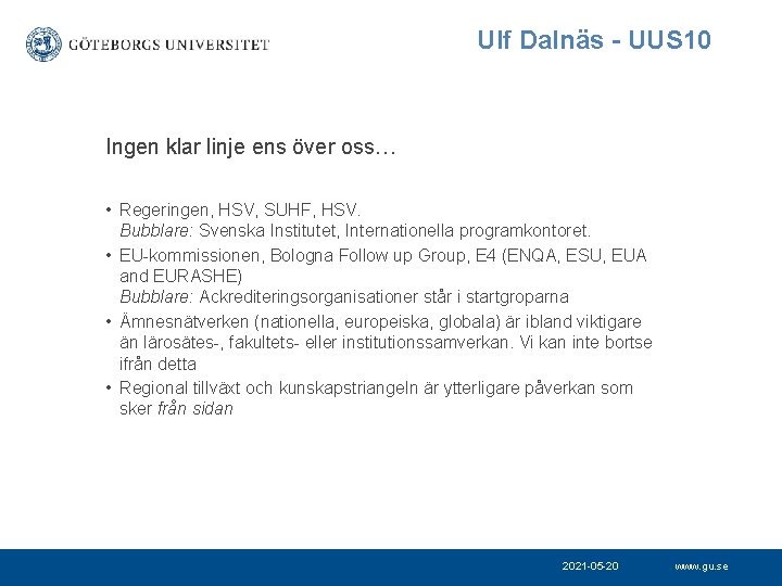Ulf Dalnäs - UUS 10 Ingen klar linje ens över oss… • Regeringen, HSV,