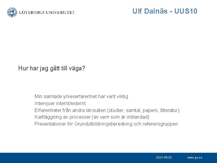 Ulf Dalnäs - UUS 10 Hur har jag gått till väga? Min samlade yrkeserfarenhet