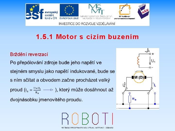 1. 5. 1 Motor s cizím buzením Brždění reverzací 