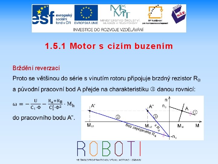 1. 5. 1 Motor s cizím buzením Brždění reverzací 