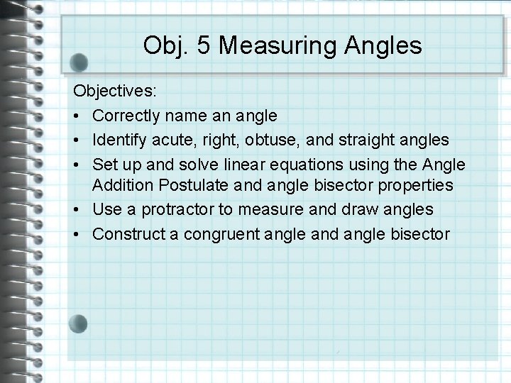 Obj. 5 Measuring Angles Objectives: • Correctly name an angle • Identify acute, right,