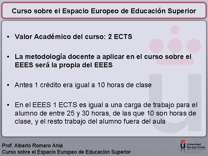 Curso sobre el Espacio Europeo de Educación Superior • Valor Académico del curso: 2