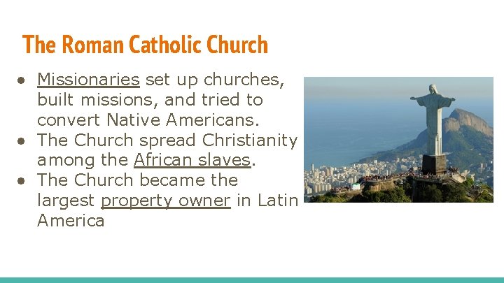 The Roman Catholic Church ● Missionaries set up churches, built missions, and tried to