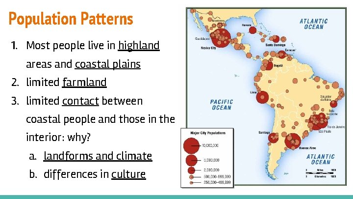 Population Patterns 1. Most people live in highland areas and coastal plains 2. limited