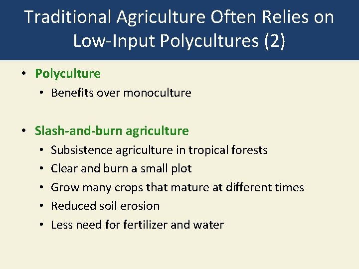 Traditional Agriculture Often Relies on Low-Input Polycultures (2) • Polyculture • Benefits over monoculture