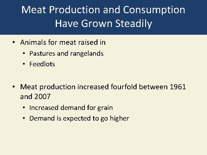 Meat Production and Consumption Have Grown Steadily • Animals for meat raised in •