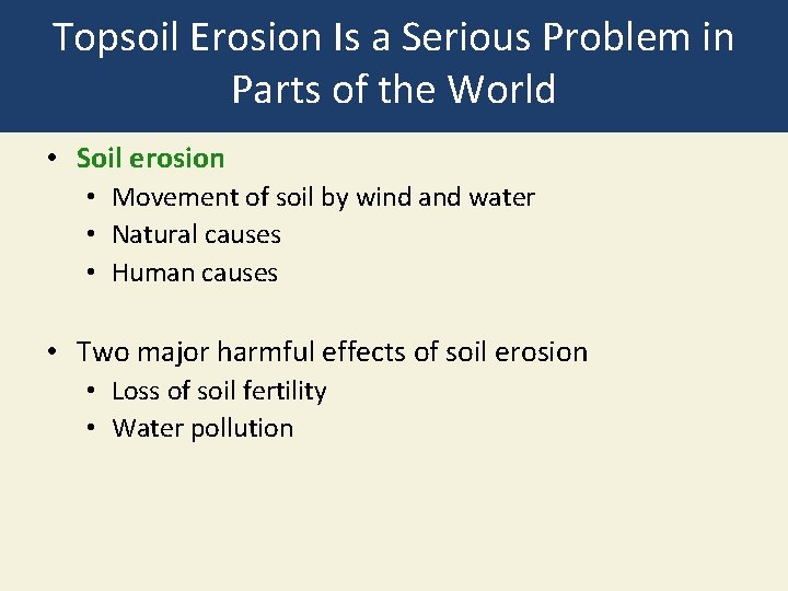 Topsoil Erosion Is a Serious Problem in Parts of the World • Soil erosion