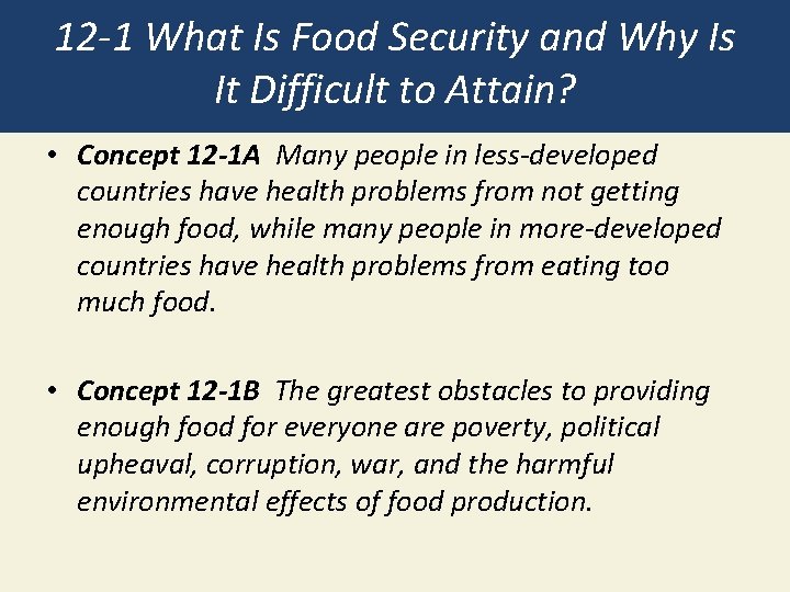 12 -1 What Is Food Security and Why Is It Difficult to Attain? •