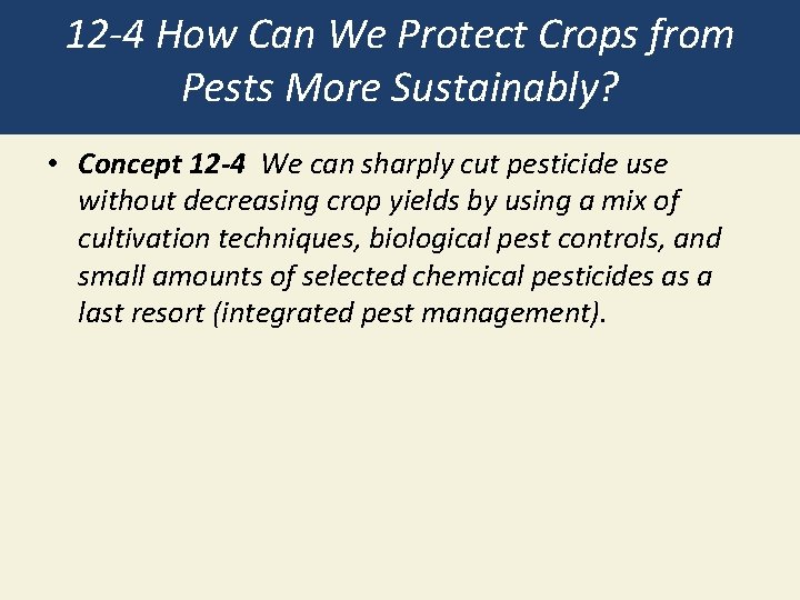 12 -4 How Can We Protect Crops from Pests More Sustainably? • Concept 12
