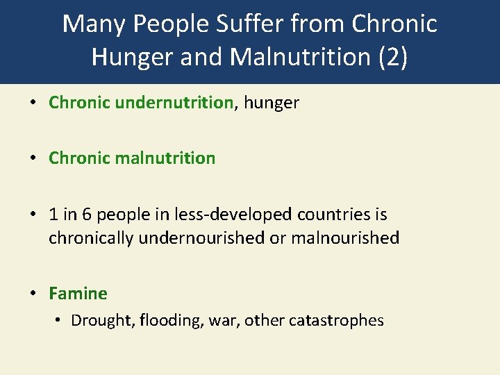 Many People Suffer from Chronic Hunger and Malnutrition (2) • Chronic undernutrition, hunger •