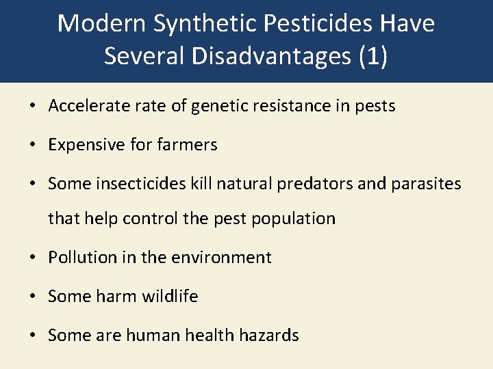 Modern Synthetic Pesticides Have Several Disadvantages (1) • Accelerate of genetic resistance in pests
