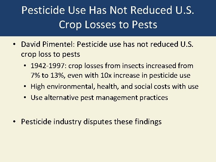 Pesticide Use Has Not Reduced U. S. Crop Losses to Pests • David Pimentel: