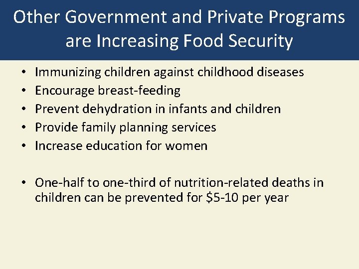 Other Government and Private Programs are Increasing Food Security • • • Immunizing children