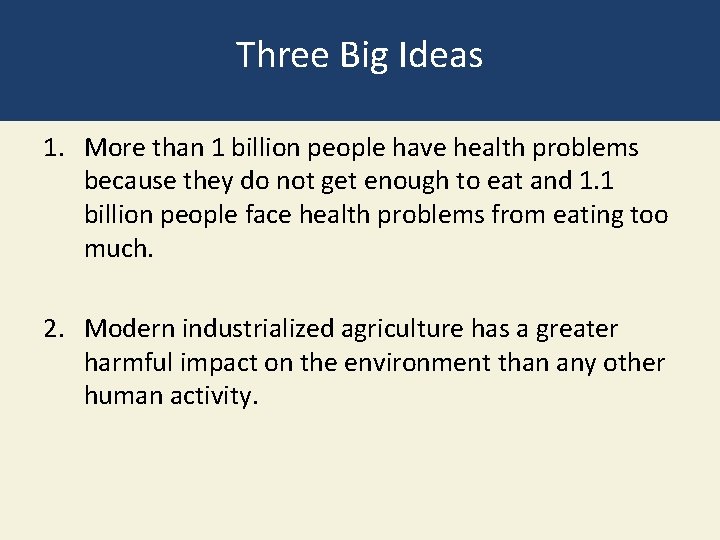 Three Big Ideas 1. More than 1 billion people have health problems because they