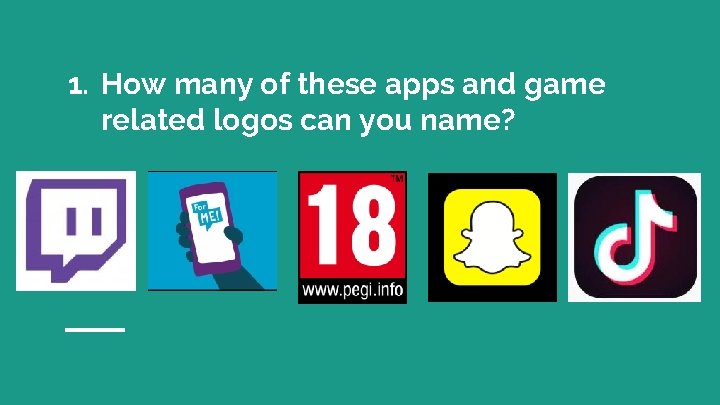 1. How many of these apps and game related logos can you name? 