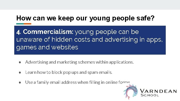 How can we keep our young people safe? 4. Commercialism: young people can be