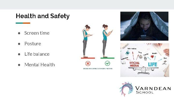 Health and Safety ● Screen time ● Posture ● Life balance ● Mental Health