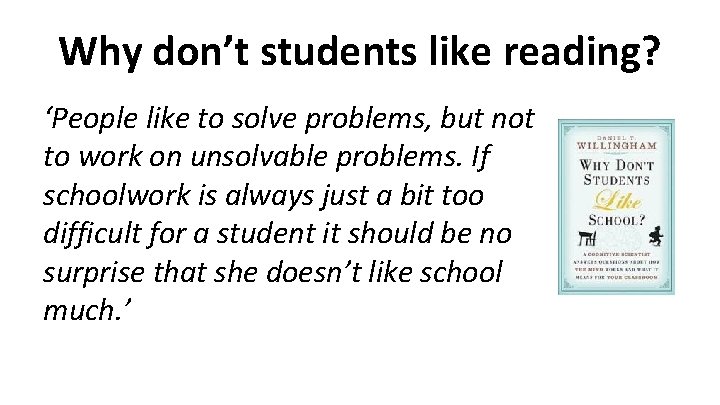 Why don’t students like reading? ‘People like to solve problems, but not to work