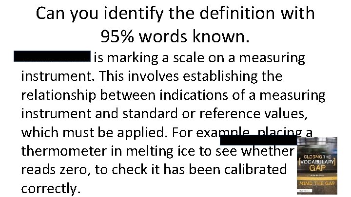 Can you identify the definition with 95% words known. Calibration is marking a scale