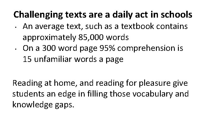 Challenging texts are a daily act in schools • • An average text, such