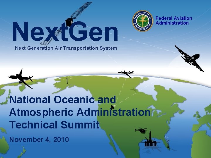 Next. Gen Next Generation Air Transportation System National Oceanic and Atmospheric Administration Technical Summit