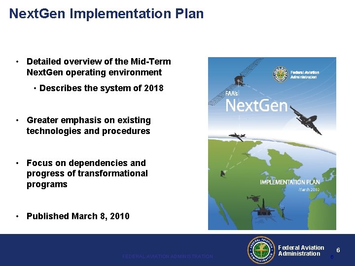 Next. Gen Implementation Plan • Detailed overview of the Mid-Term Next. Gen operating environment