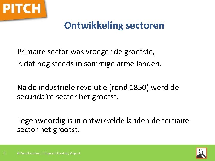 Ontwikkeling sectoren Primaire sector was vroeger de grootste, is dat nog steeds in sommige