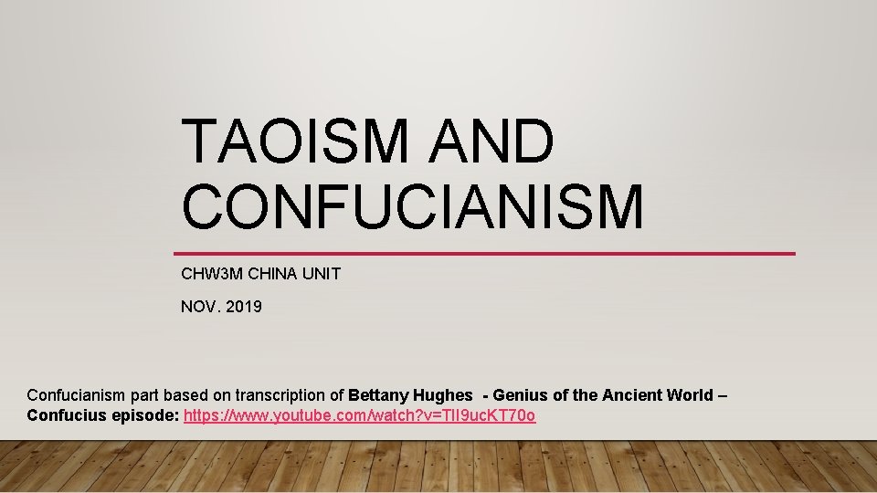 TAOISM AND CONFUCIANISM CHW 3 M CHINA UNIT NOV. 2019 Confucianism part based on