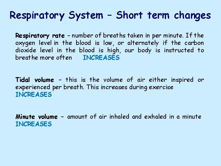 Respiratory System – Short term changes Respiratory rate – number of breaths taken in