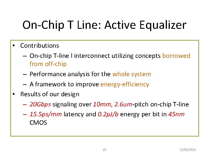 On-Chip T Line: Active Equalizer • Contributions – On-chip T-line l interconnect utilizing concepts