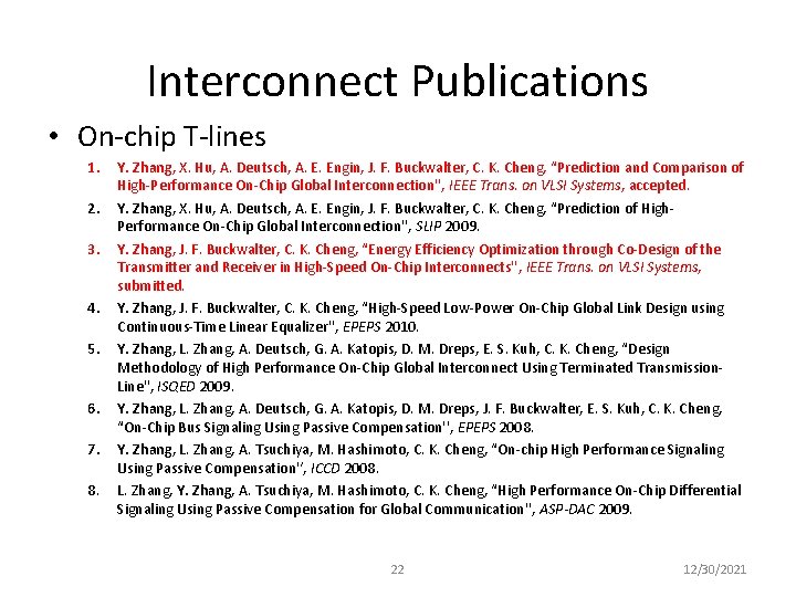 Interconnect Publications • On-chip T-lines 1. 2. 3. 4. 5. 6. 7. 8. Y.