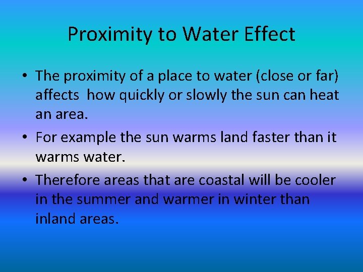 Proximity to Water Effect • The proximity of a place to water (close or