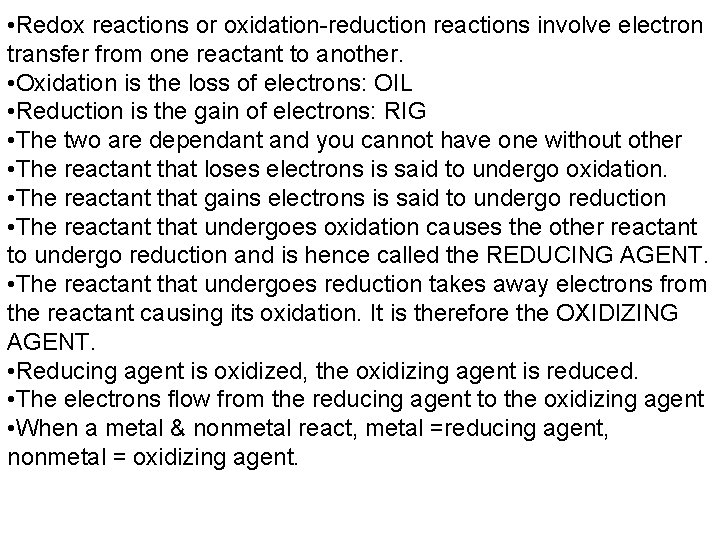  • Redox reactions or oxidation-reduction reactions involve electron transfer from one reactant to