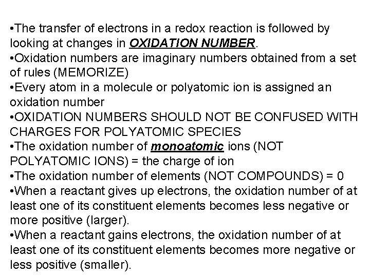  • The transfer of electrons in a redox reaction is followed by looking
