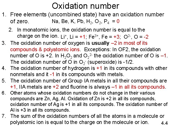 Oxidation number 1. Free elements (uncombined state) have an oxidation number Na, Be, K,