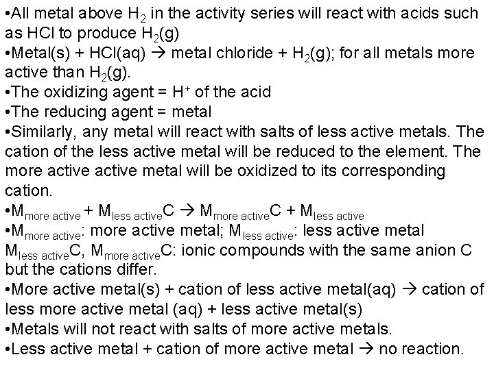  • All metal above H 2 in the activity series will react with