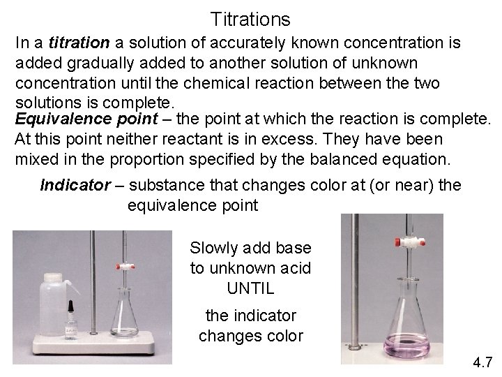 Titrations In a titration a solution of accurately known concentration is added gradually added