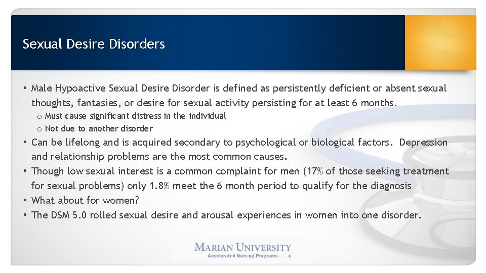 Sexual Desire Disorders • Male Hypoactive Sexual Desire Disorder is defined as persistently deficient