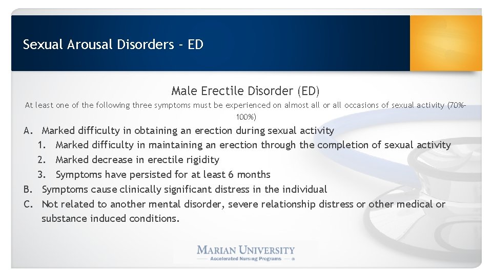 Sexual Arousal Disorders - ED Male Erectile Disorder (ED) At least one of the