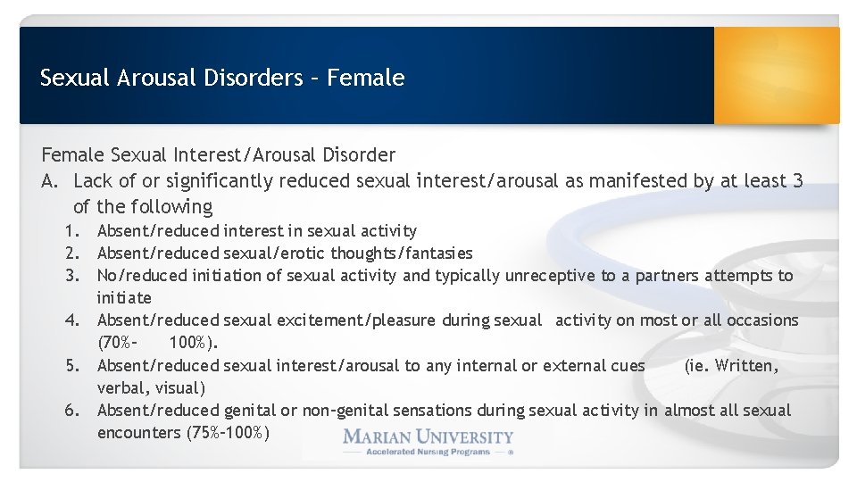 Sexual Arousal Disorders – Female Sexual Interest/Arousal Disorder A. Lack of or significantly reduced