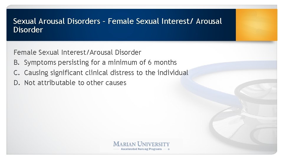 Sexual Arousal Disorders – Female Sexual Interest/ Arousal Disorder Female Sexual Interest/Arousal Disorder B.