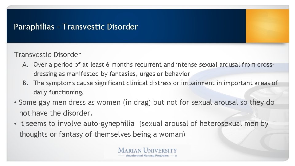 Paraphilias – Transvestic Disorder A. Over a period of at least 6 months recurrent