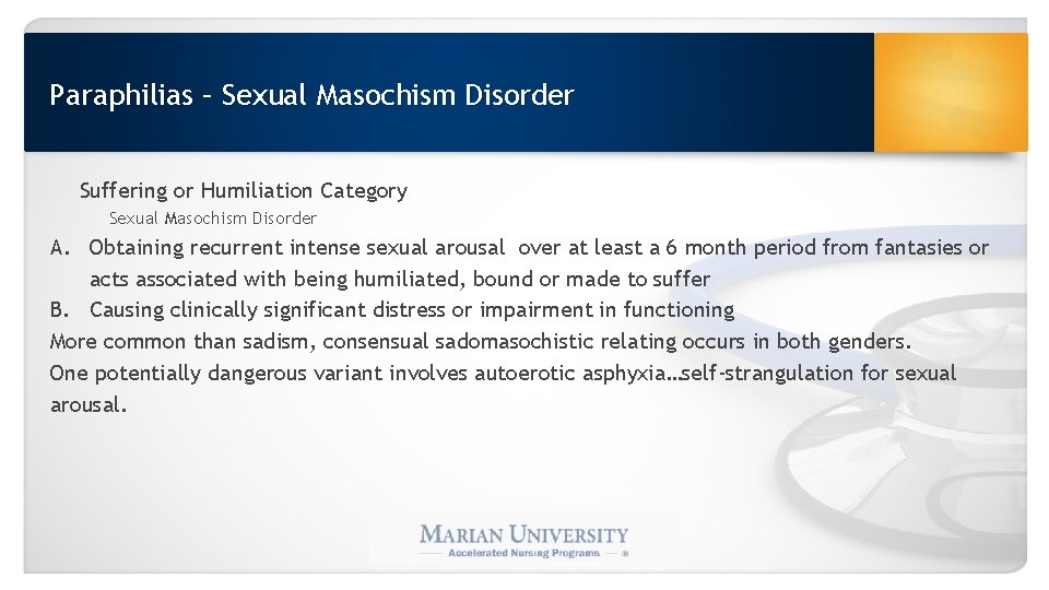 Paraphilias – Sexual Masochism Disorder Suffering or Humiliation Category Sexual Masochism Disorder A. Obtaining