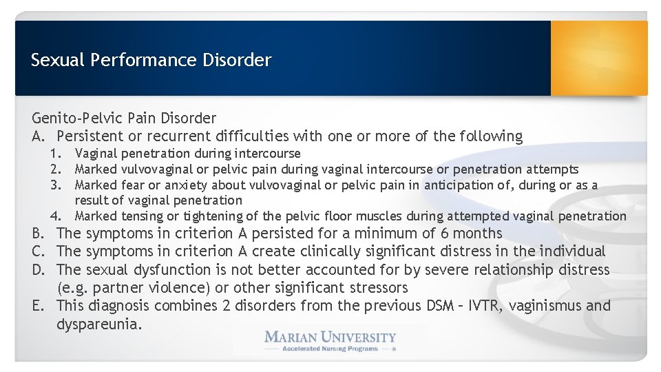 Sexual Performance Disorder Genito-Pelvic Pain Disorder A. Persistent or recurrent difficulties with one or