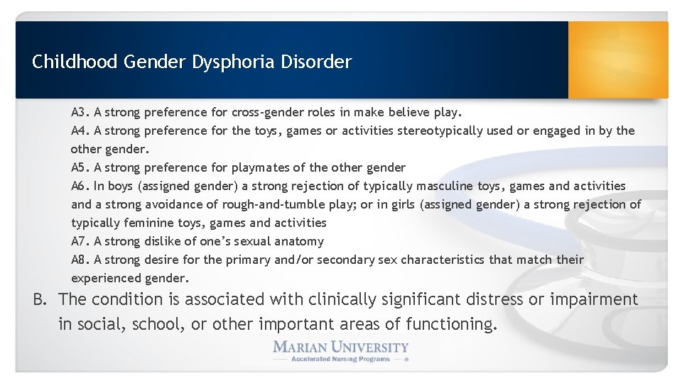 Childhood Gender Dysphoria Disorder A 3. A strong preference for cross-gender roles in make