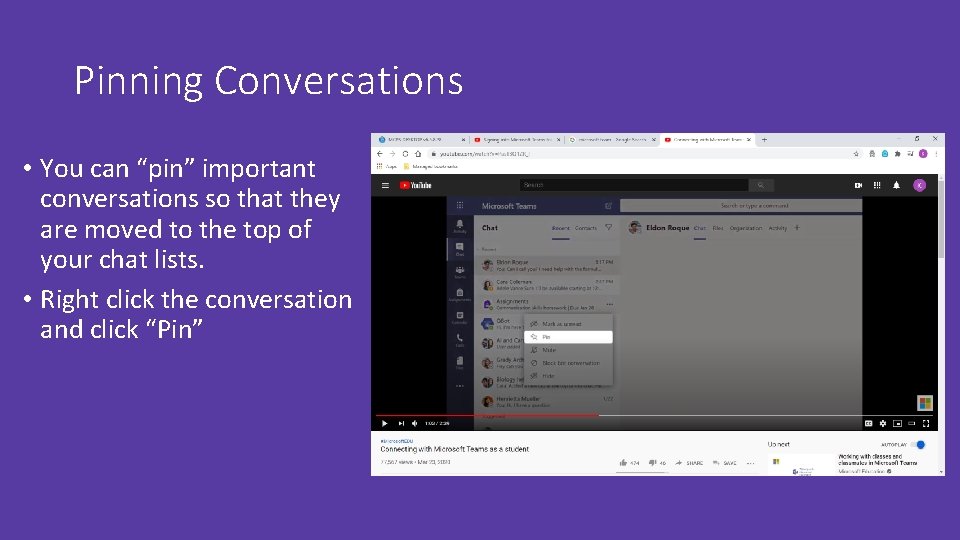 Pinning Conversations • You can “pin” important conversations so that they are moved to