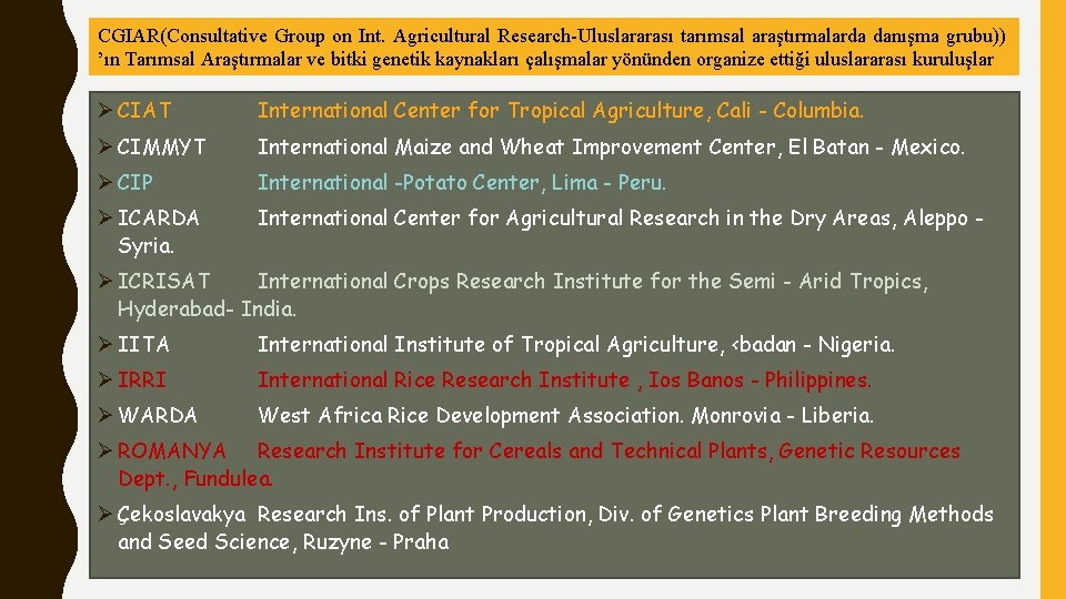 CGIAR(Consultative Group on Int. Agricultural Research-Uluslararası tarımsal araştırmalarda danışma grubu)) ’ın Tarımsal Araştırmalar ve