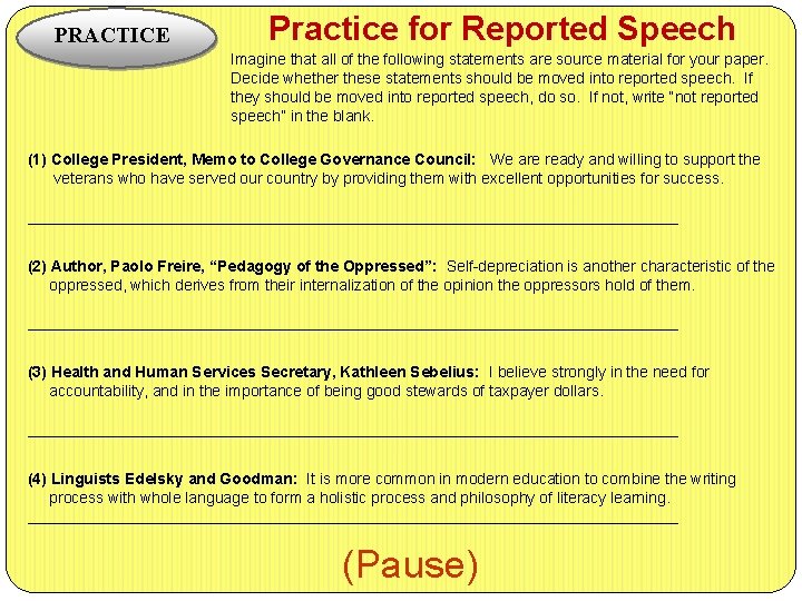 PRACTICE Practice for Reported Speech Imagine that all of the following statements are source