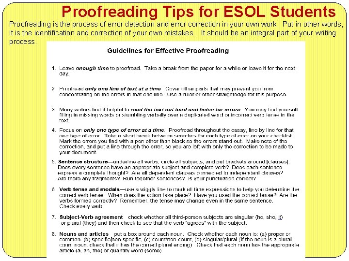 Proofreading Tips for ESOL Students Proofreading is the process of error detection and error