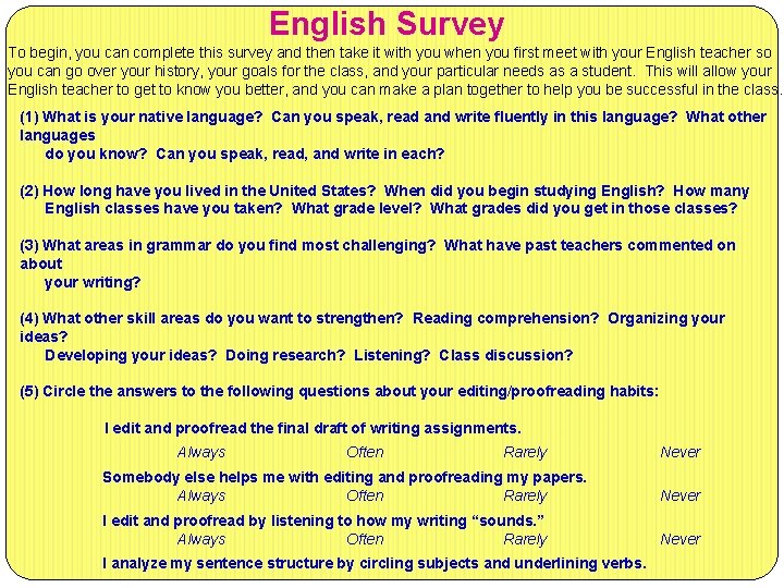 English Survey To begin, you can complete this survey and then take it with